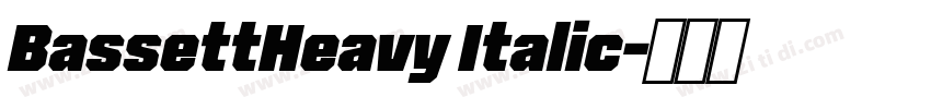BassettHeavy Italic字体转换 BassettHeavy Italic字体转换